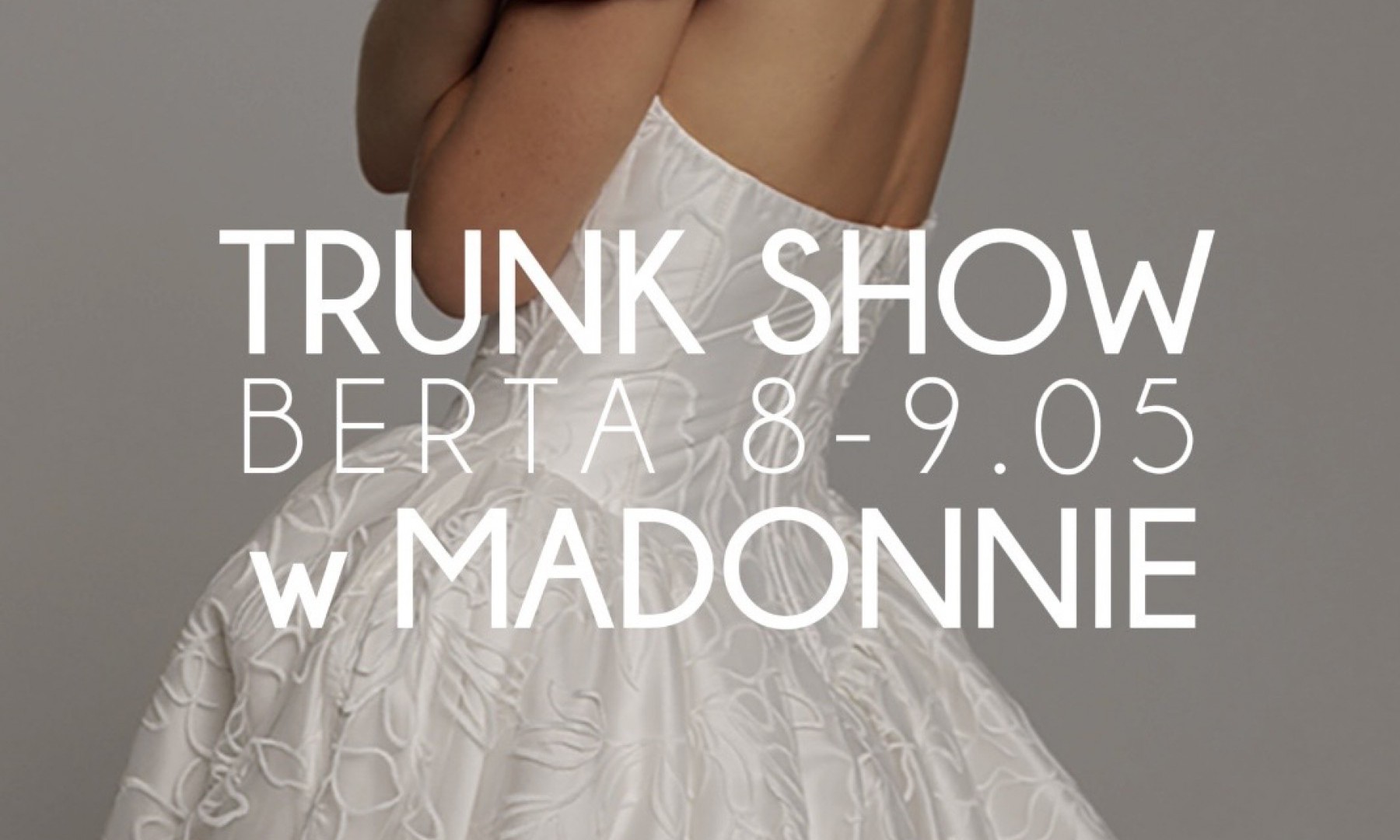 TRUNK SHOW BERTA JUŻ W TEN WEEKEND! 